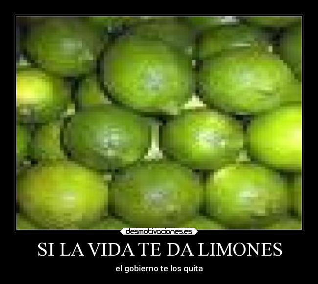 SI LA VIDA TE DA LIMONES - 