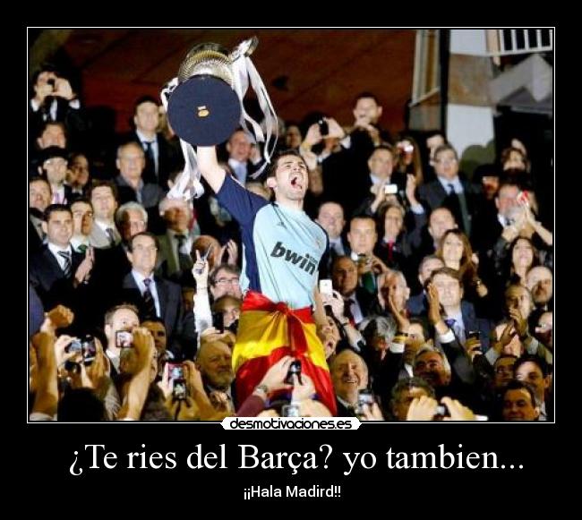  ¿Te ries del Barça? yo tambien... - 