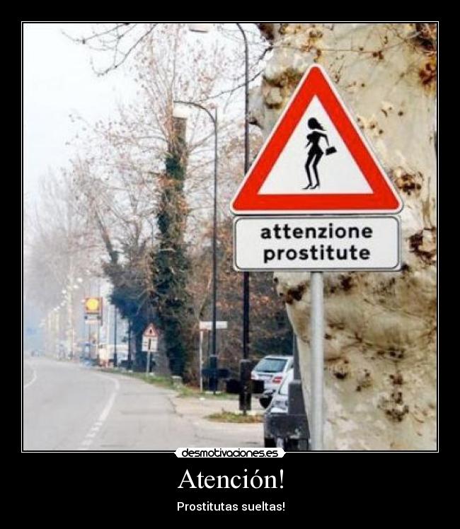 Atención! - Prostitutas sueltas!