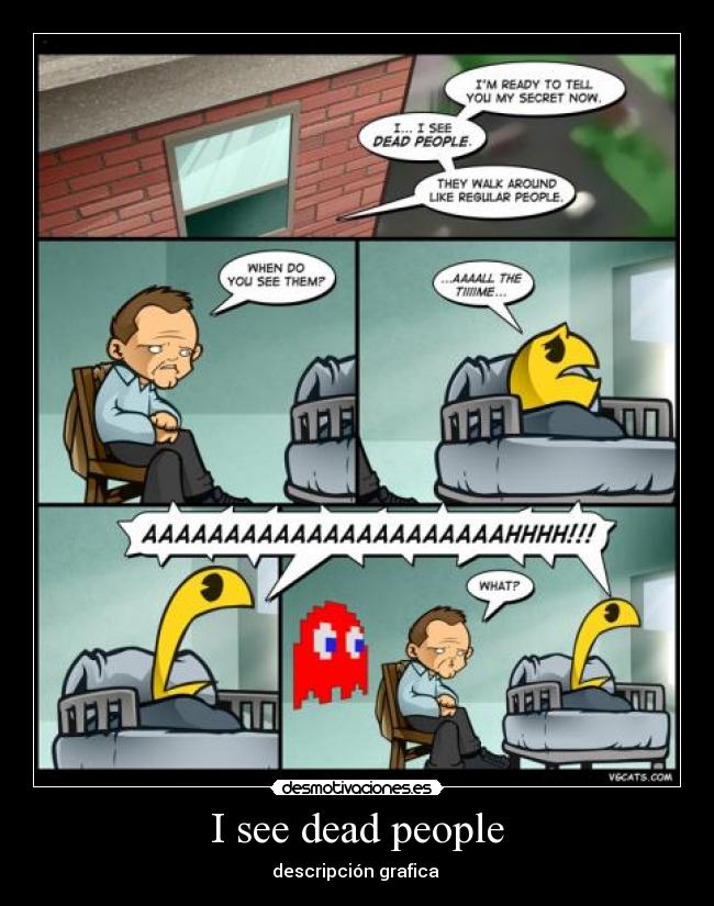I see dead people - descripción grafica 