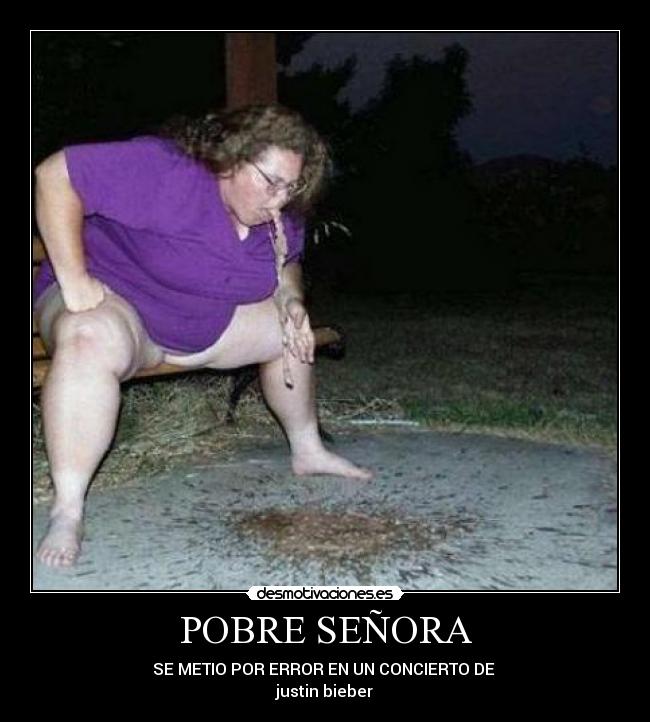 POBRE SEÑORA - SE METIO POR ERROR EN UN CONCIERTO DE
justin bieber