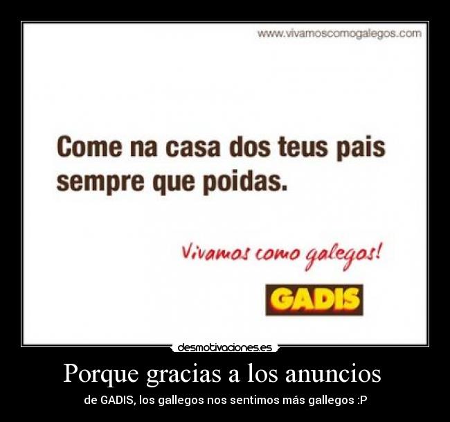 Porque gracias a los anuncios -