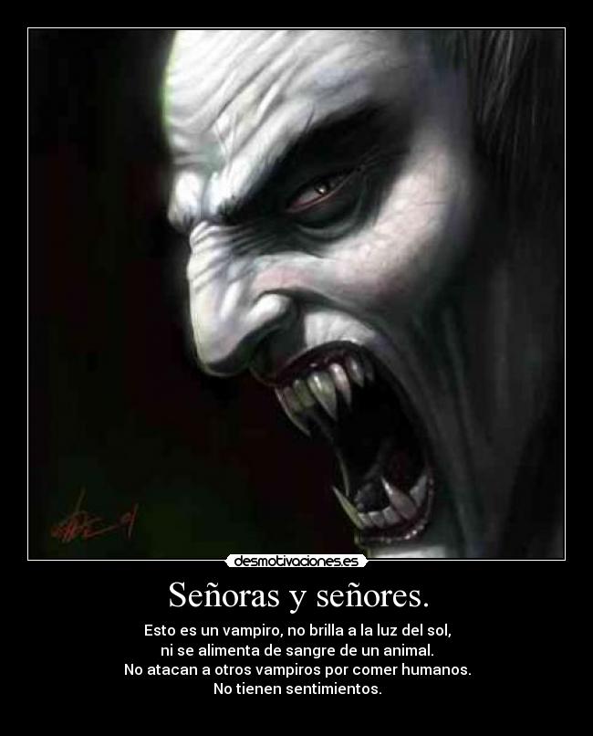 Señoras y señores. -