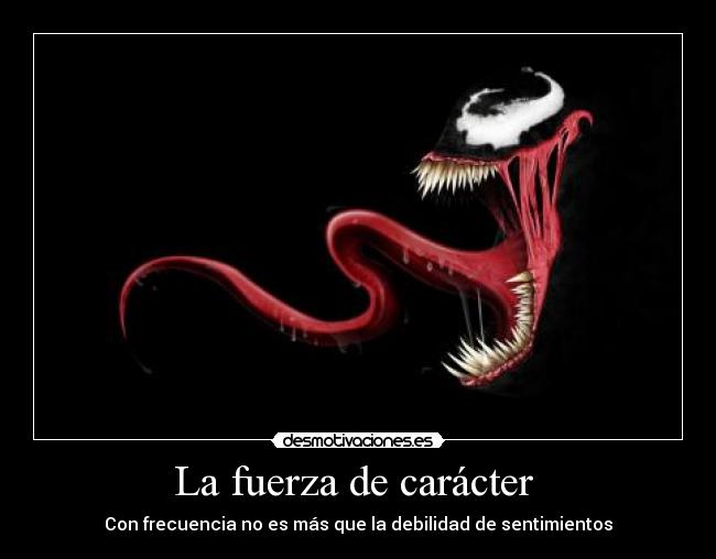 carteles caracter fuerza caracter venom desmotivaciones