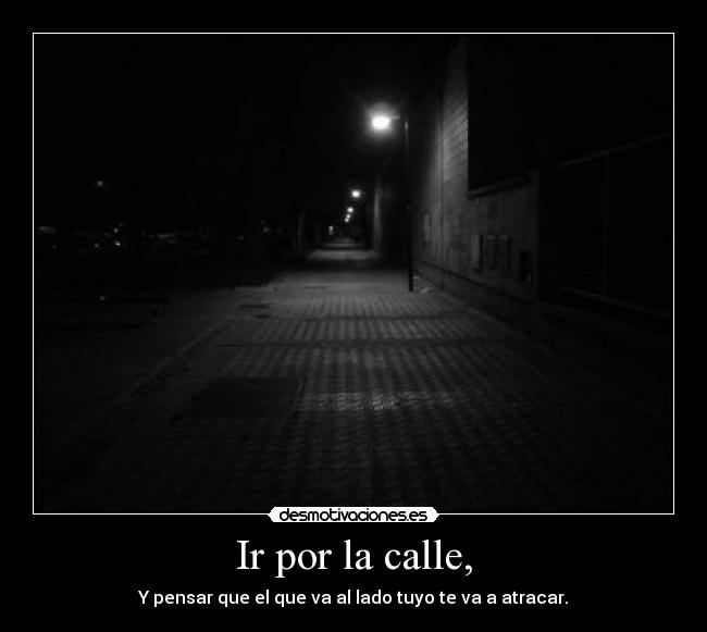 Ir por la calle, -