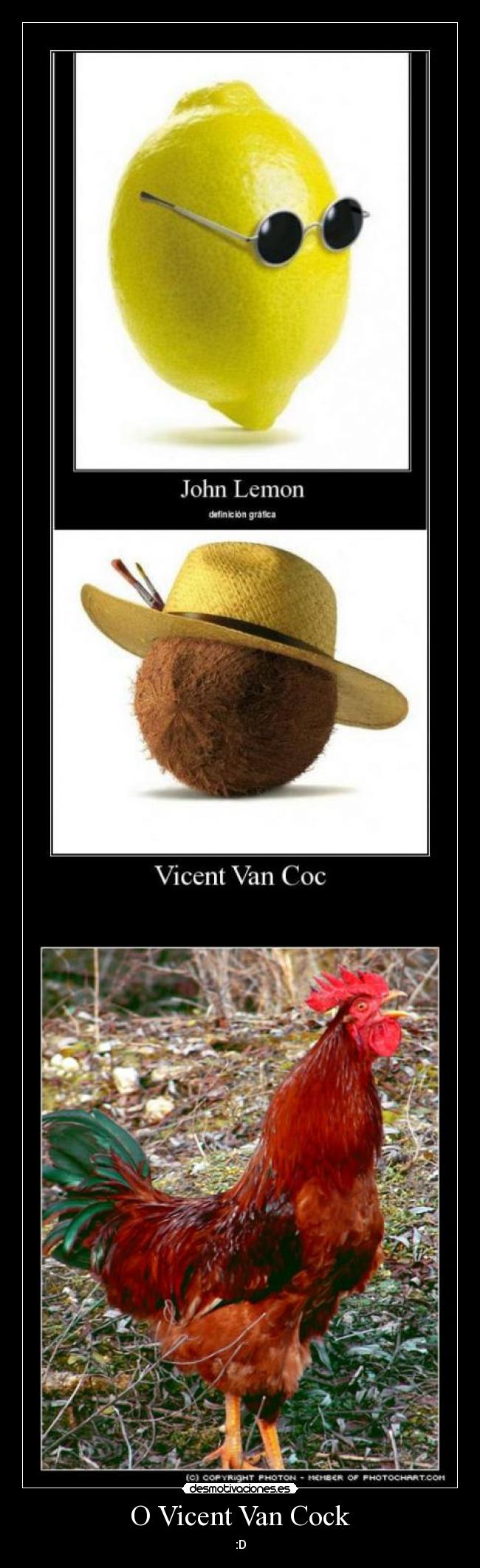 O Vicent Van Cock - :D