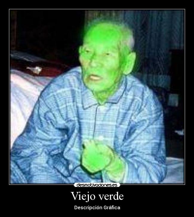Viejo verde -