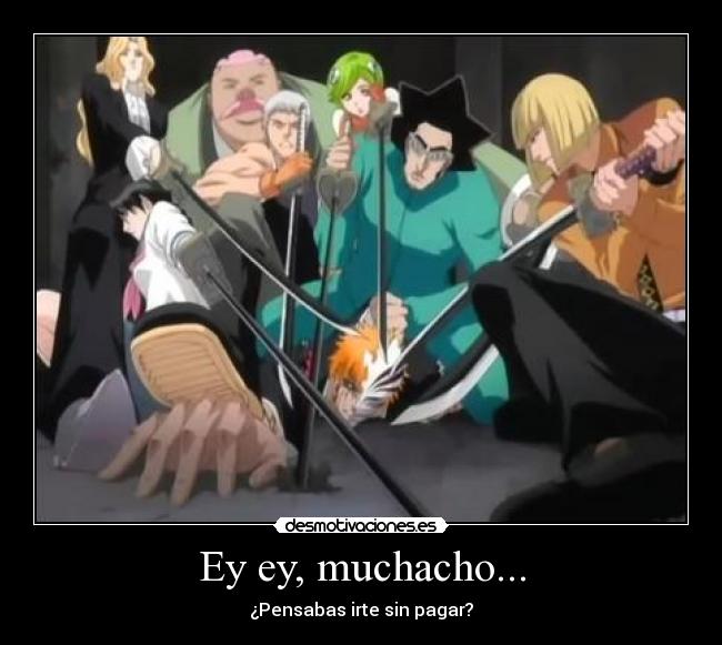 Ey ey, muchacho... - ¿Pensabas irte sin pagar?