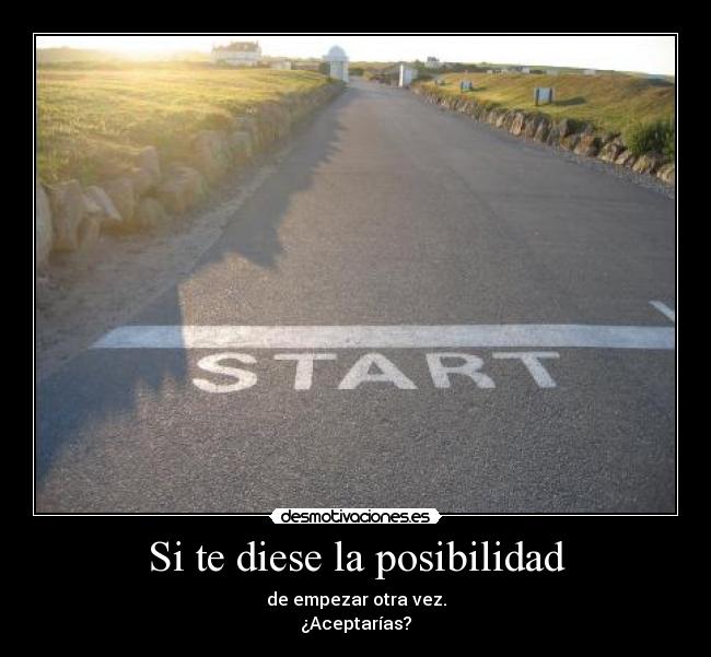Si te diese la posibilidad -