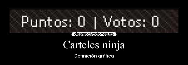 Carteles ninja -