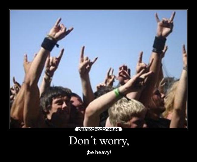 Don´t worry, - 