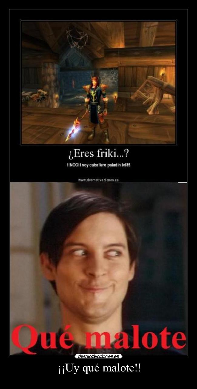 ¡¡Uy qué malote!! -