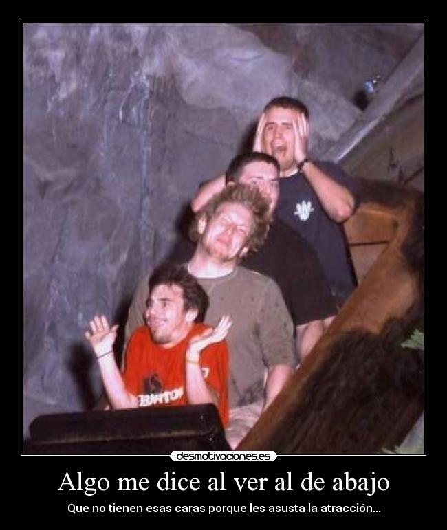 Algo me dice al ver al de abajo -