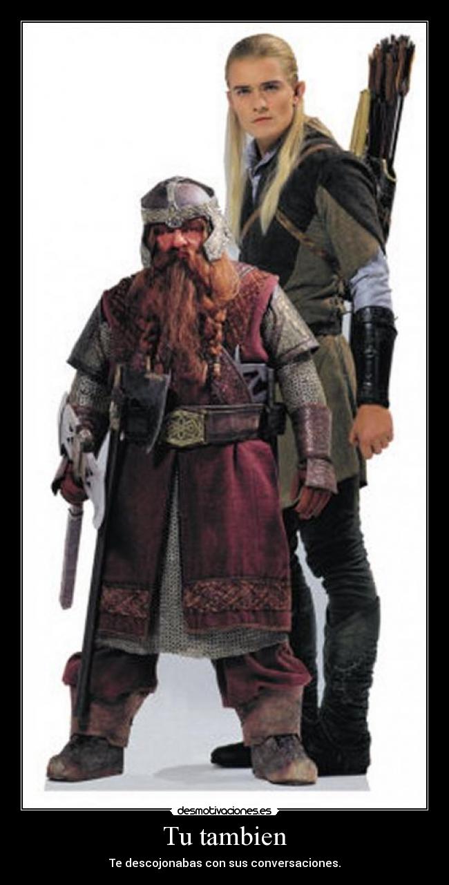 Tu tambien - Te descojonabas con sus conversaciones.