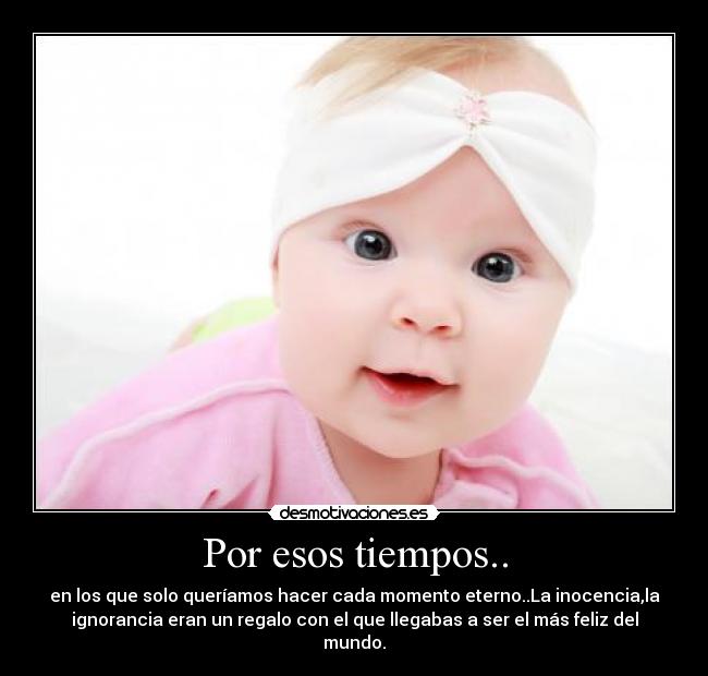 Por esos tiempos.. - 