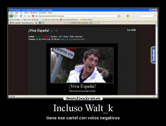Incluso Walt_k - tiene ese cartel con votos negativos