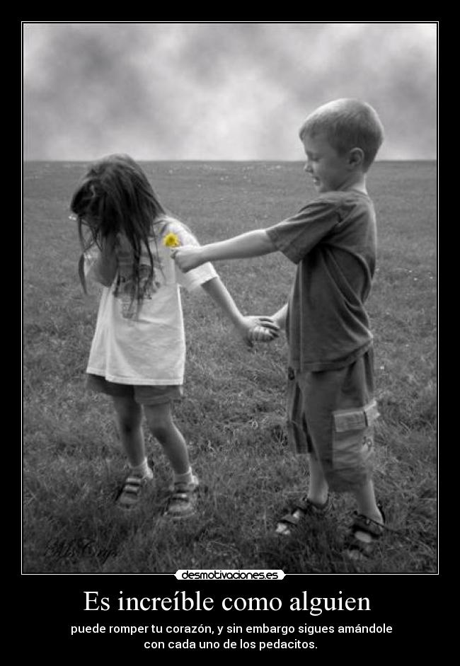 Es increíble como alguien  - 
