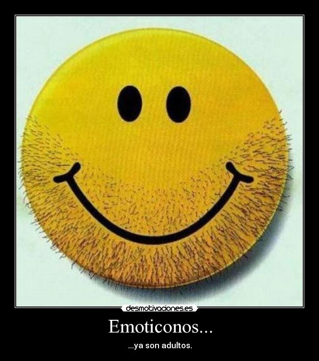 Emoticonos... - ...ya son adultos.