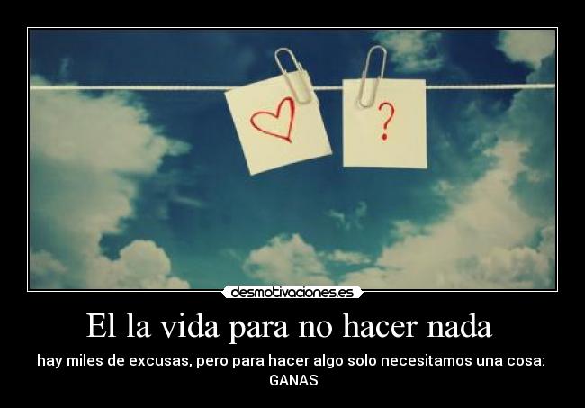 El la vida para no hacer nada -