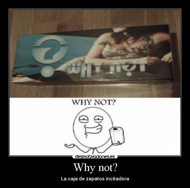 Why not? - 