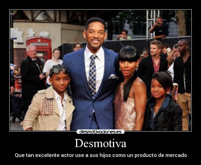Desmotiva - Que tan excelente actor use a sus hijos como un producto de mercado