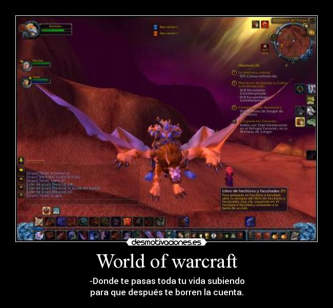 World of warcraft - -Donde te pasas toda tu vida subiendo
para que después te borren la cuenta.