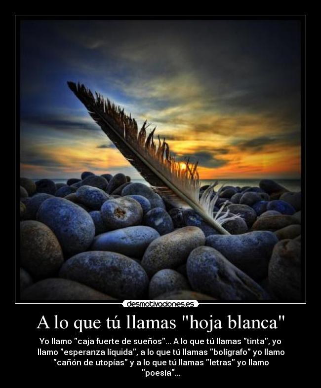 A lo que tú llamas hoja blanca -