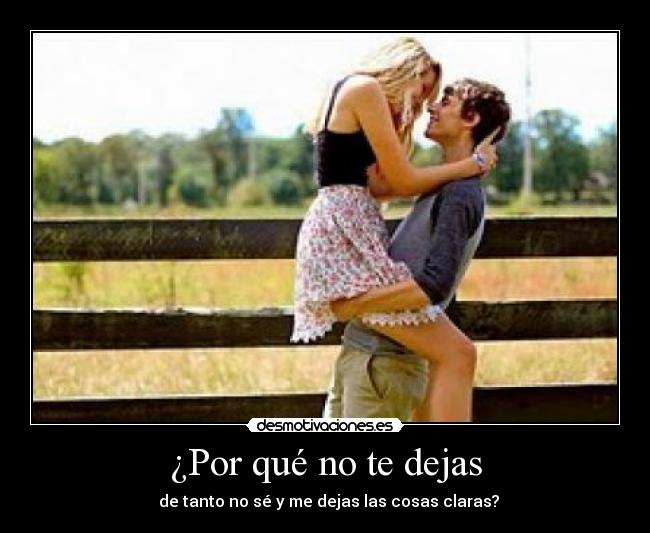 ¿Por qué no te dejas -