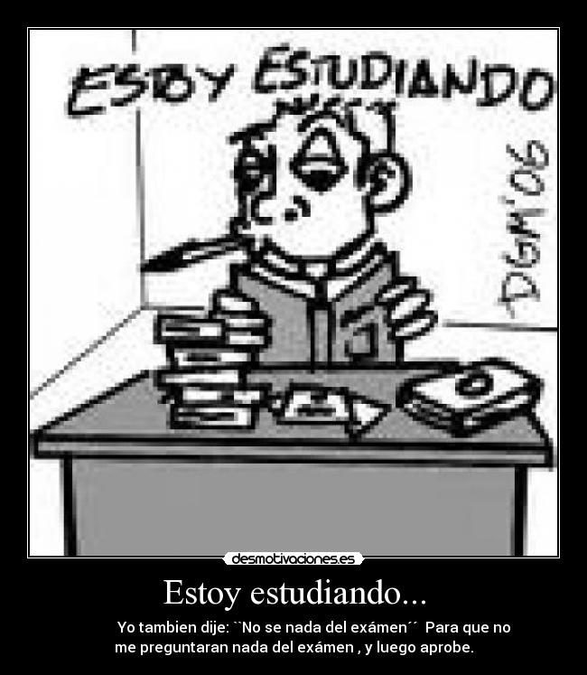 Estoy estudiando... -