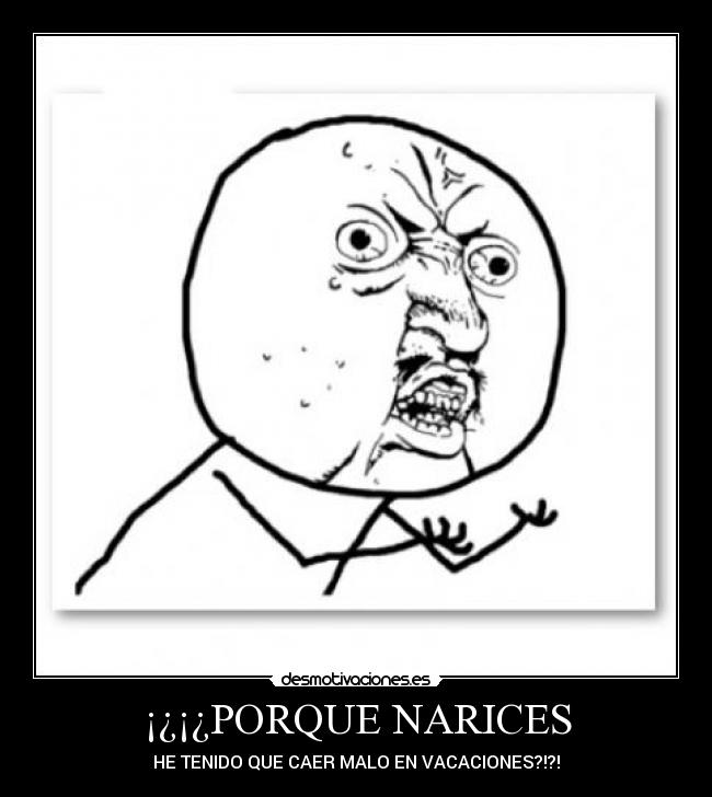 ¡¿¡¿PORQUE NARICES - 