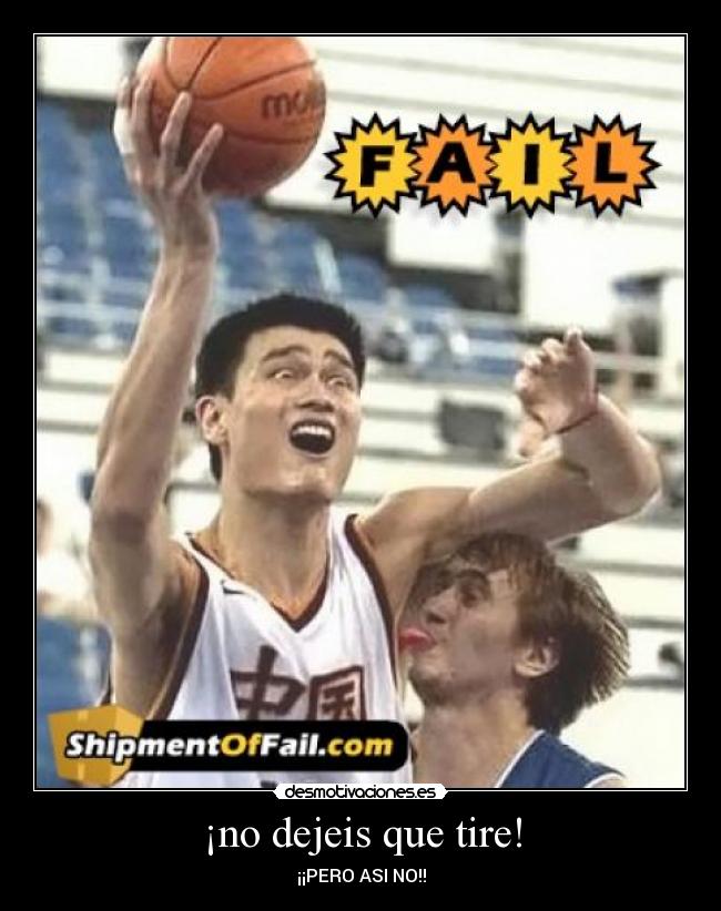 ¡no dejeis que tire! - ¡¡PERO ASI NO!!