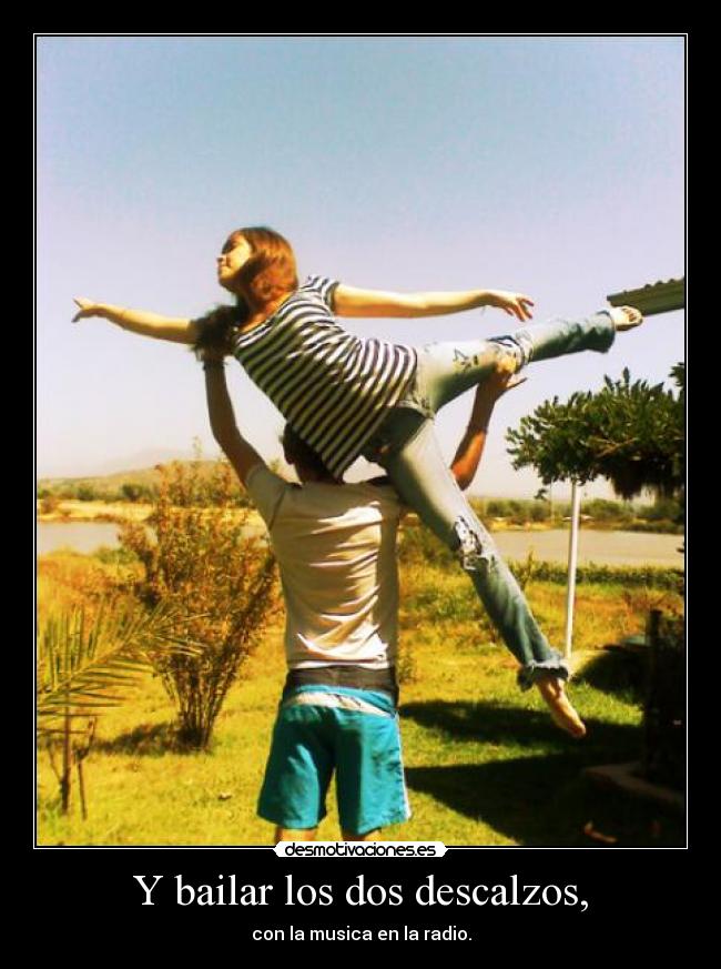 carteles bailar los dos descalzos con musica radio desmotivaciones
