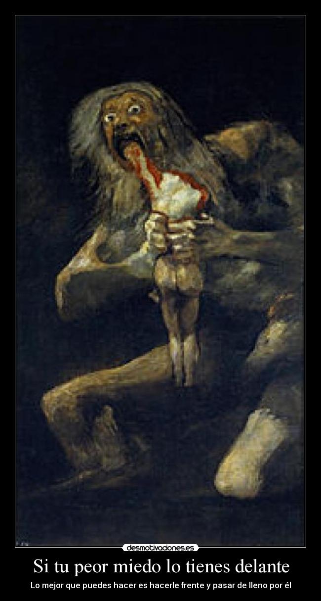 Si tu peor miedo lo tienes delante -