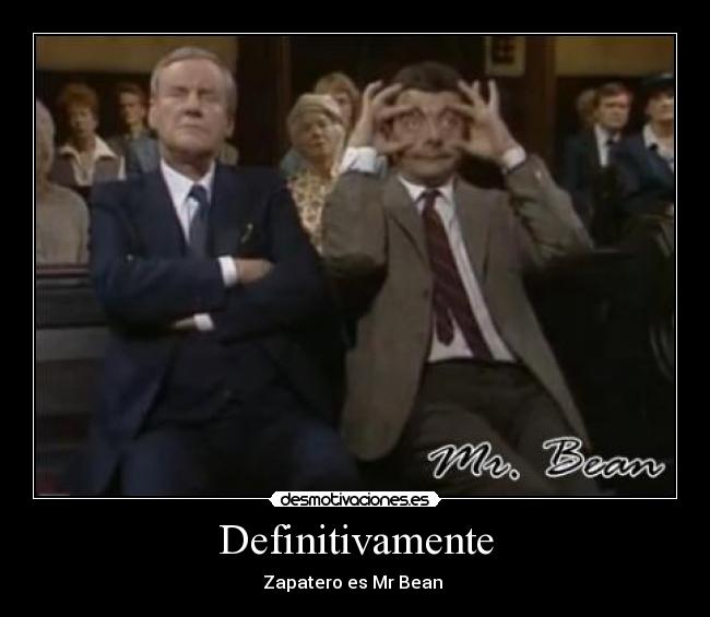 carteles zapatero bean politica desmotivaciones