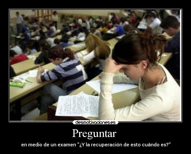 carteles preguntar examen recuperacion desmotivaciones