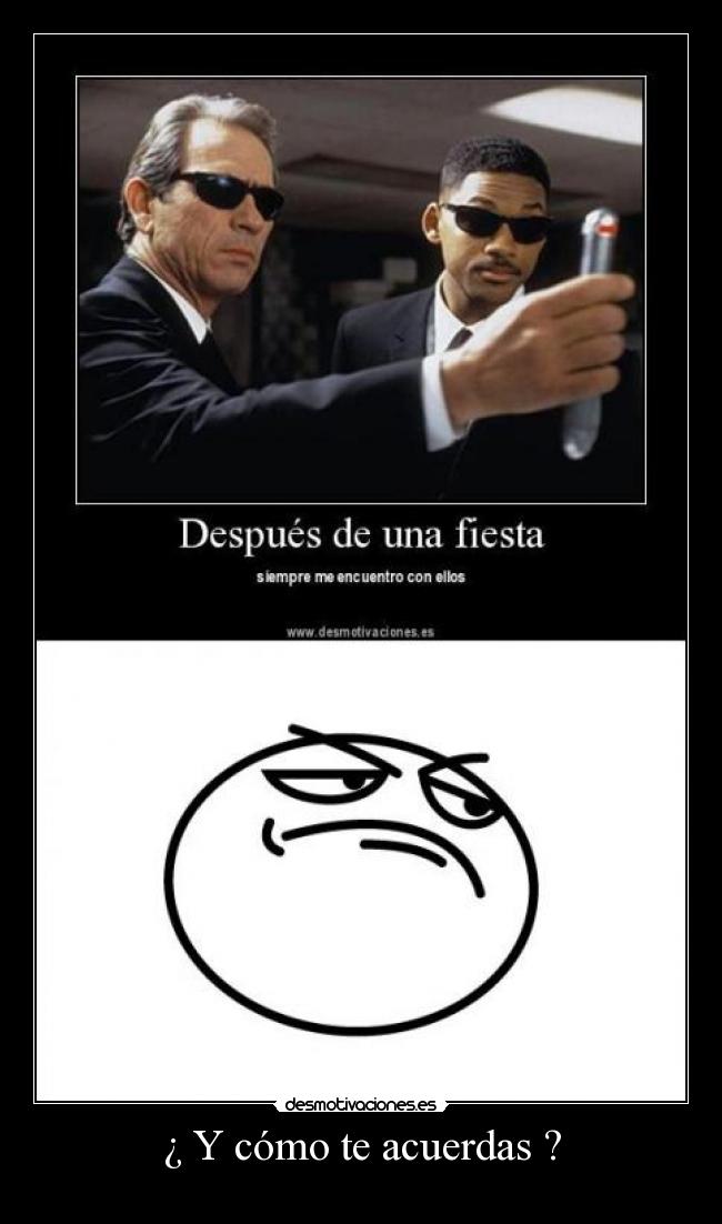 ¿ Y cómo te acuerdas ? -