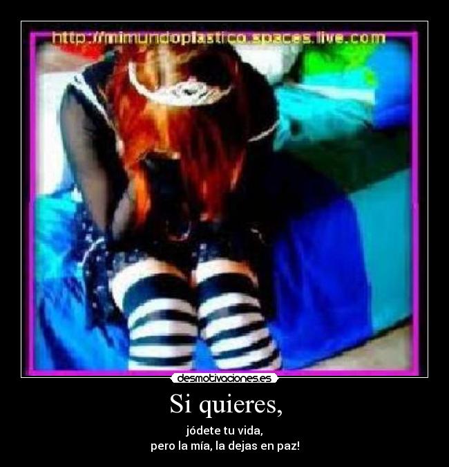Si quieres, -