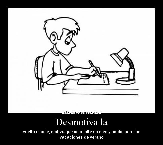 Desmotiva la - 