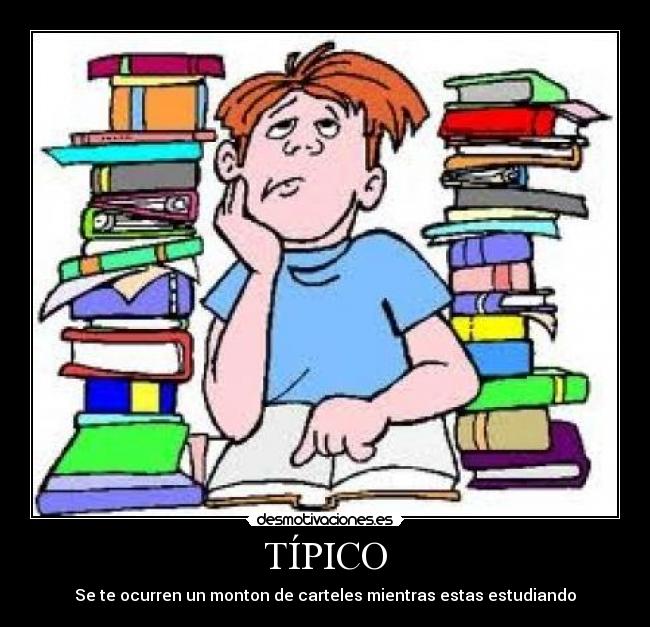 TÍPICO - Se te ocurren un monton de carteles mientras estas estudiando