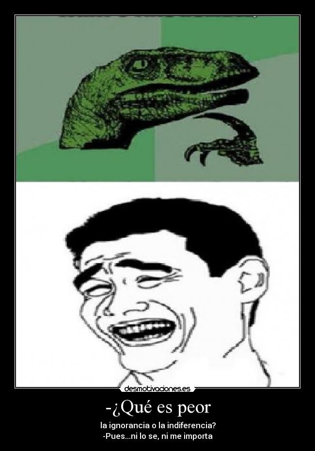 -¿Qué es peor - 