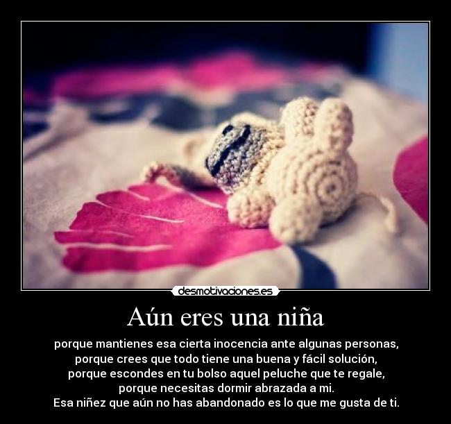 Aún eres una niña -