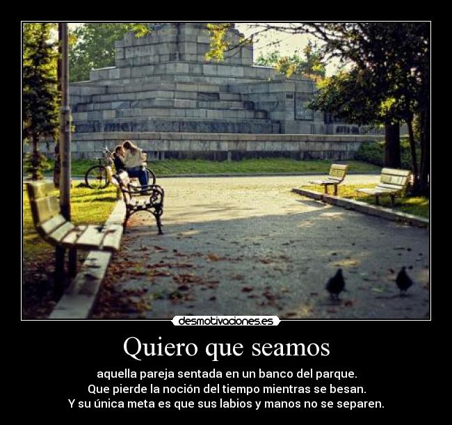 Quiero que seamos -
