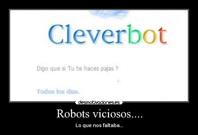Robots viciosos.... - 