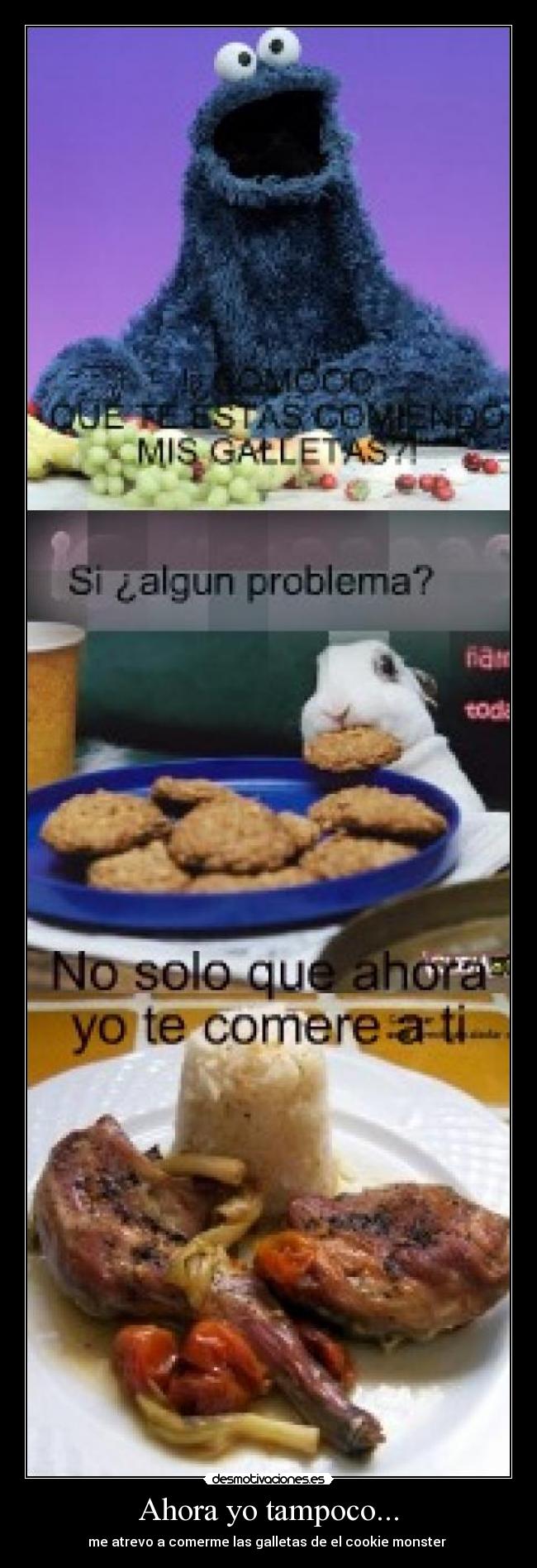 Ahora yo tampoco... - me atrevo a comerme las galletas de el cookie monster 