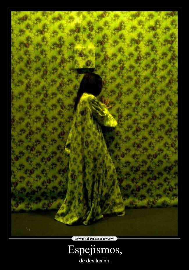 Espejismos, -