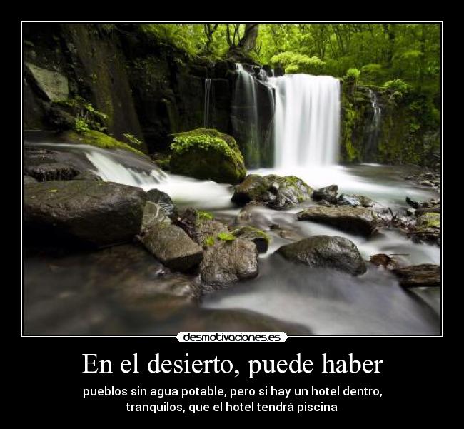 En el desierto, puede haber -