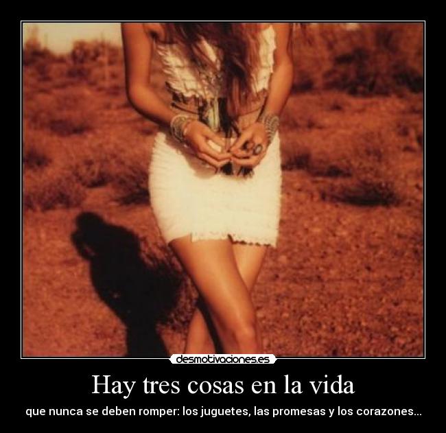 Hay tres cosas en la vida -