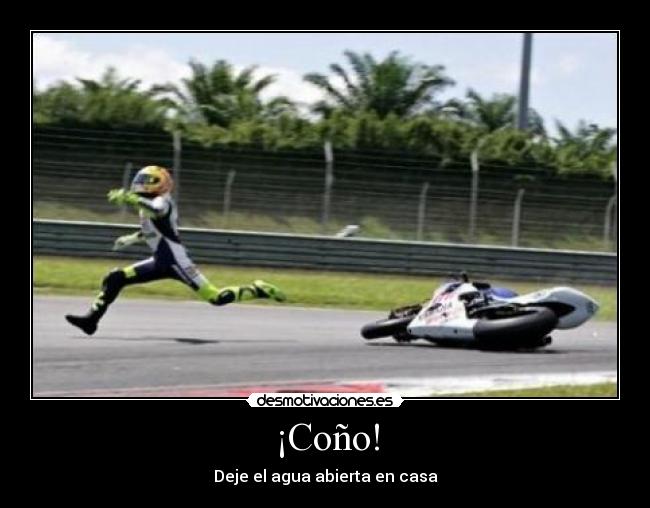 ¡Coño! - Deje el agua abierta en casa