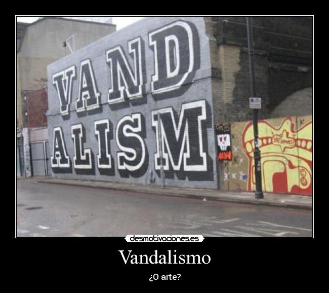 carteles grafitti arte vandalismo ferminelfiero desmotivaciones