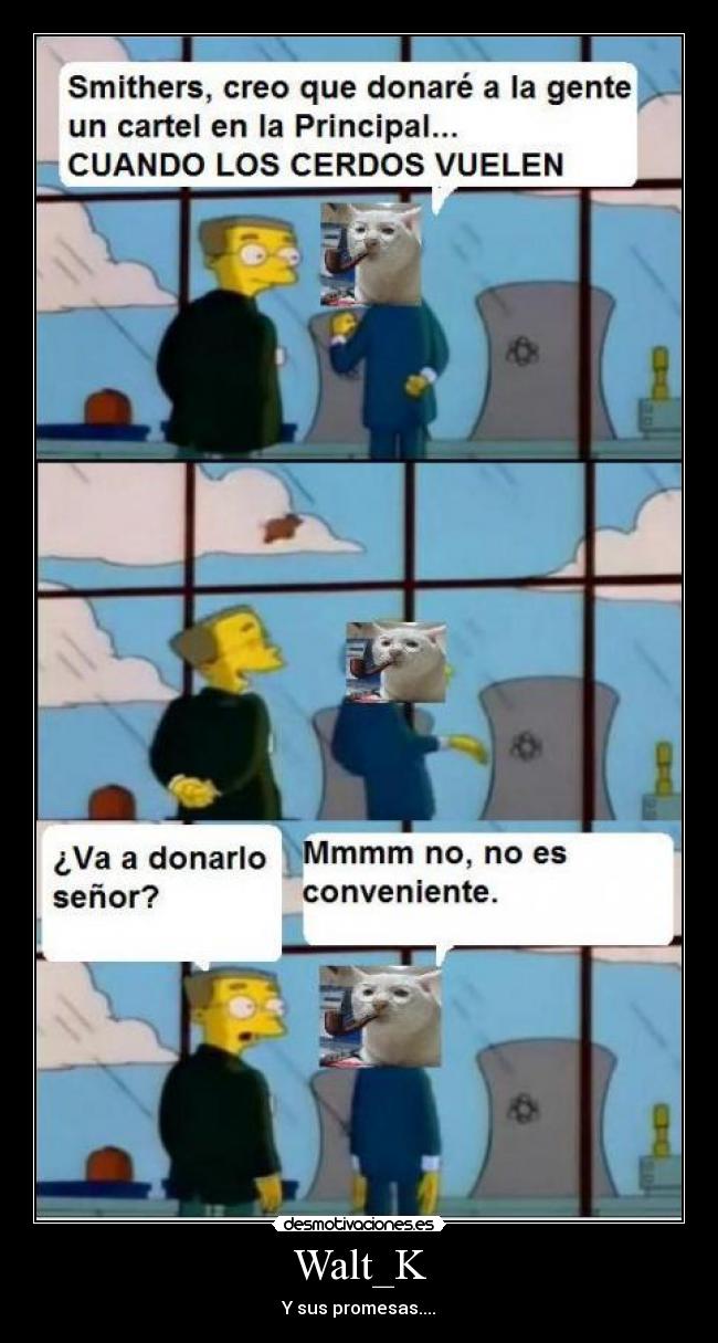 Walt_K - Y sus promesas....